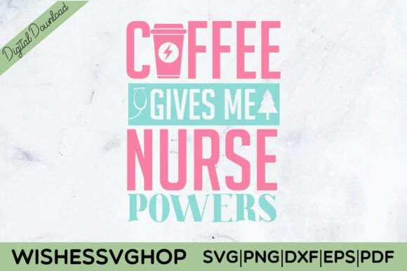 Coffee Gives Me Nurse Powers SVG PNG Review